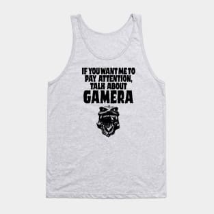 If you want me to pay attention talk about Gamera 2.0 Tank Top